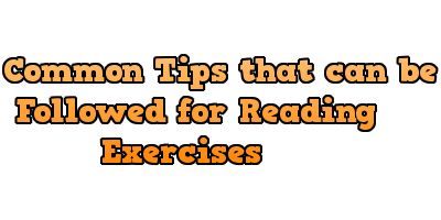 Common Tips that can be Followed for Reading Exercises